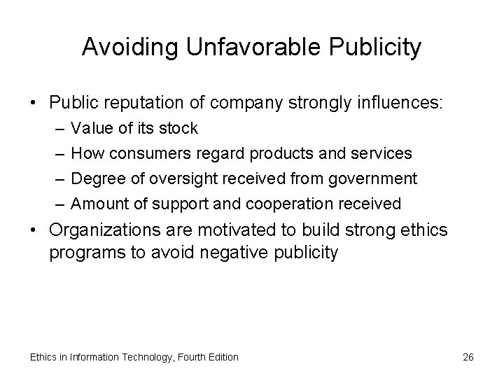 Avoiding Unfavorable Publicity • Public reputation of company strongly influences: – – Value of