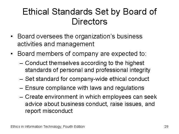 Ethical Standards Set by Board of Directors • Board oversees the organization’s business activities