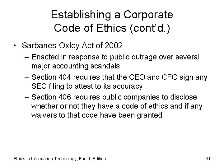 Establishing a Corporate Code of Ethics (cont’d. ) • Sarbanes-Oxley Act of 2002 –