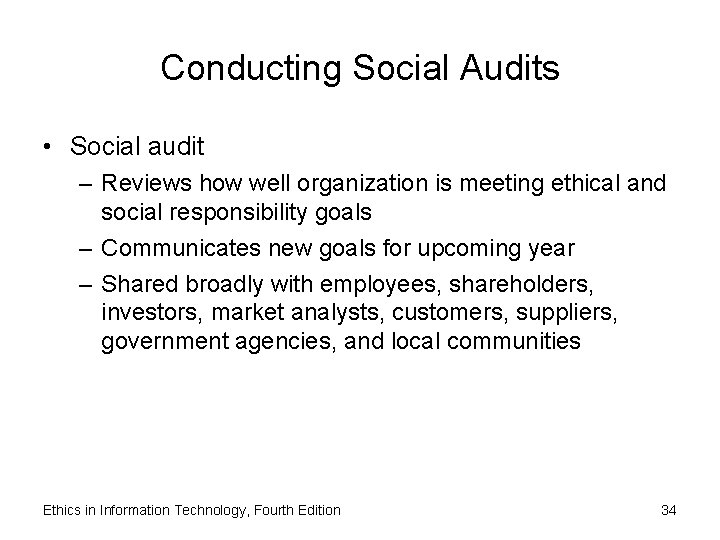 Conducting Social Audits • Social audit – Reviews how well organization is meeting ethical