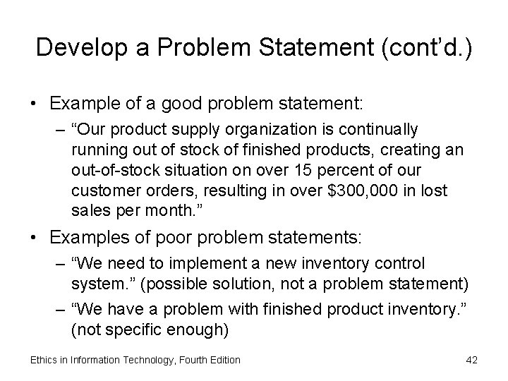 Develop a Problem Statement (cont’d. ) • Example of a good problem statement: –