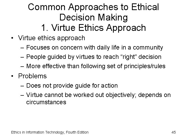 Common Approaches to Ethical Decision Making 1. Virtue Ethics Approach • Virtue ethics approach