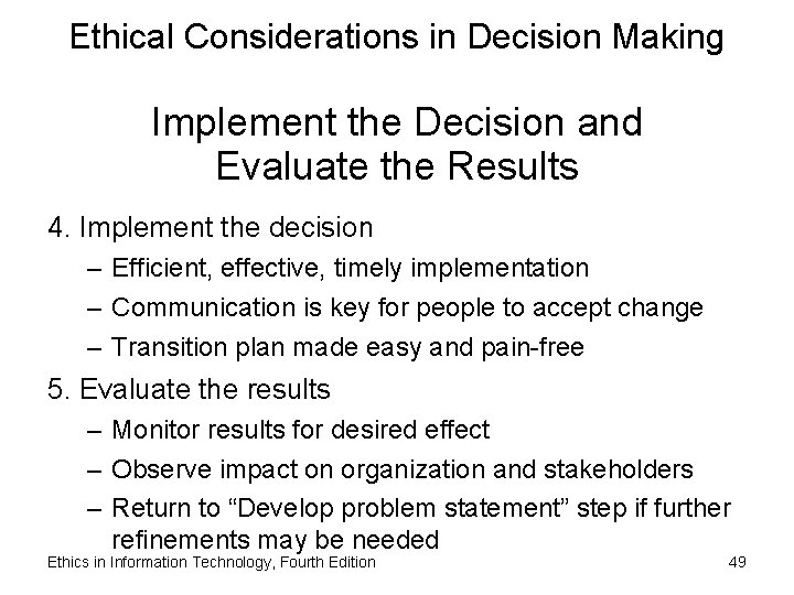 Ethical Considerations in Decision Making Implement the Decision and Evaluate the Results 4. Implement