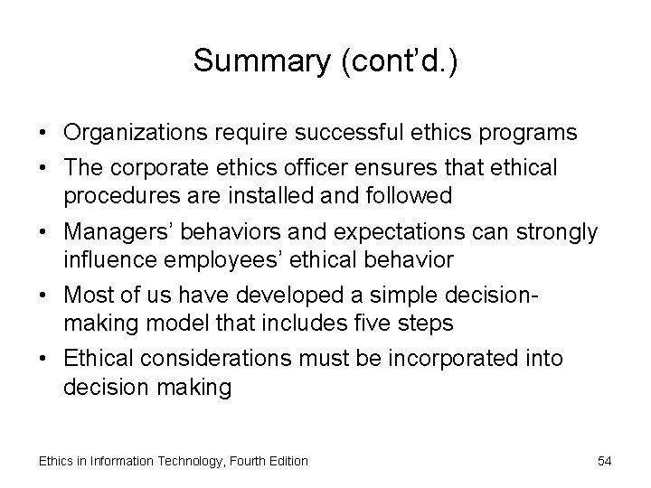 Summary (cont’d. ) • Organizations require successful ethics programs • The corporate ethics officer