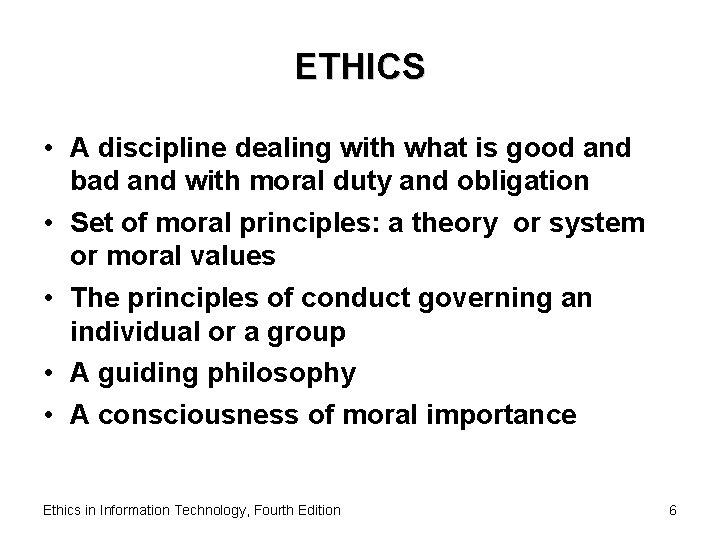 ETHICS • A discipline dealing with what is good and bad and with moral