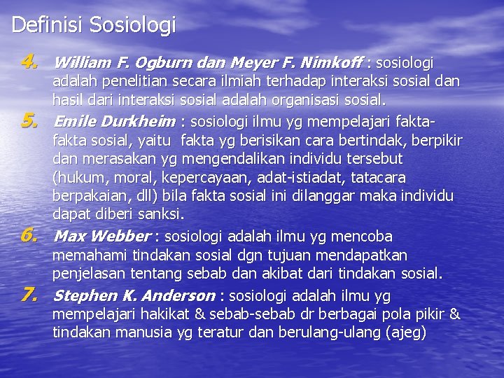 Definisi Sosiologi 4. William F. Ogburn dan Meyer F. Nimkoff : sosiologi 5. 6.