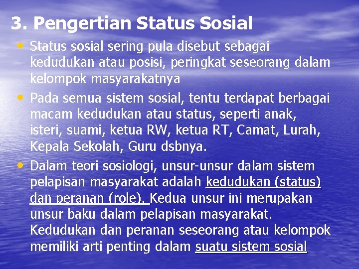 3. Pengertian Status Sosial • Status sosial sering pula disebut sebagai • • kedudukan