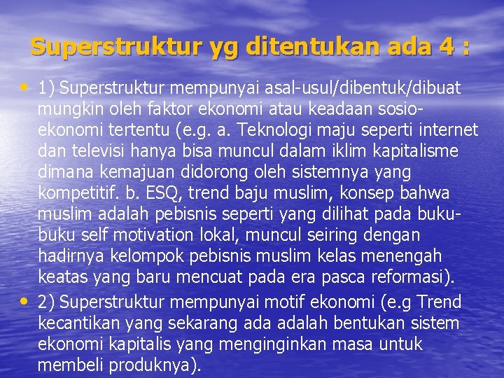 Superstruktur yg ditentukan ada 4 : • 1) Superstruktur mempunyai asal-usul/dibentuk/dibuat • mungkin oleh