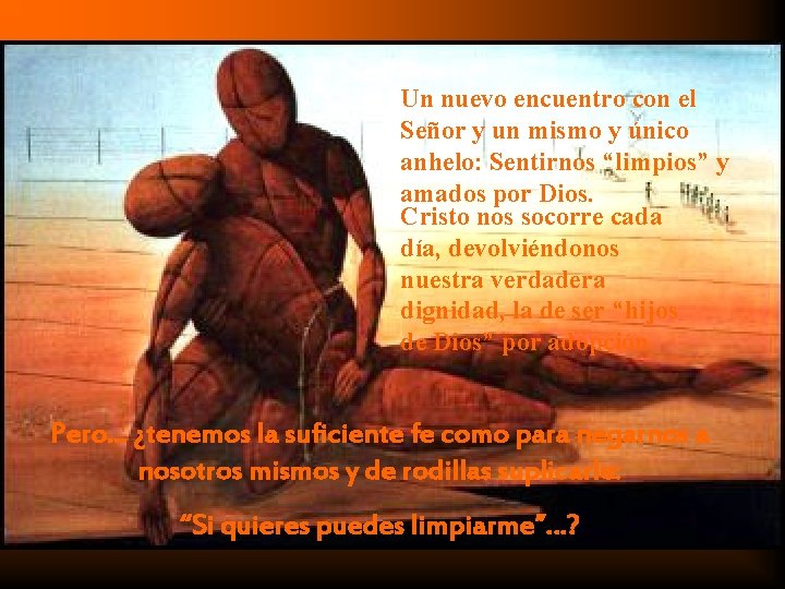 Un nuevo encuentro con el Señor y un mismo y único anhelo: Sentirnos “limpios”