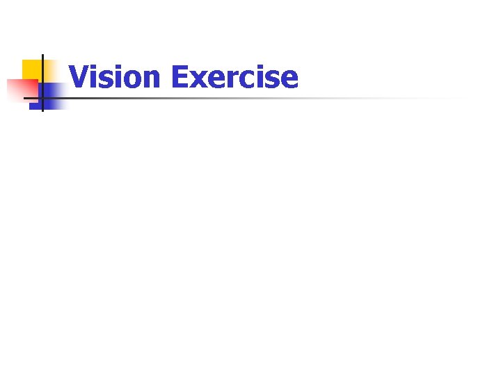 Vision Exercise 