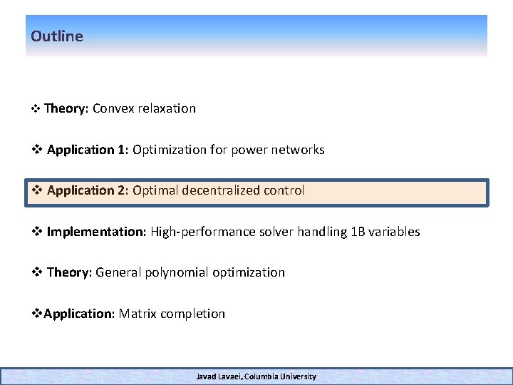 Outline v Theory: Convex relaxation v Application 1: Optimization for power networks v Application