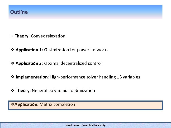 Outline v Theory: Convex relaxation v Application 1: Optimization for power networks v Application