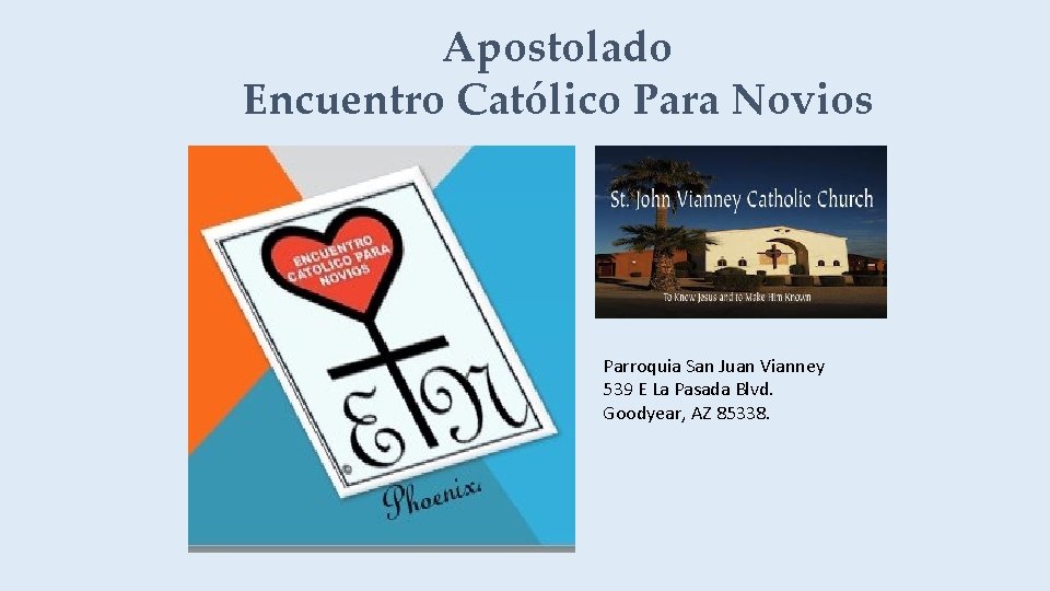 Apostolado Encuentro Católico Para Novios Parroquia San Juan Vianney 539 E La Pasada Blvd.