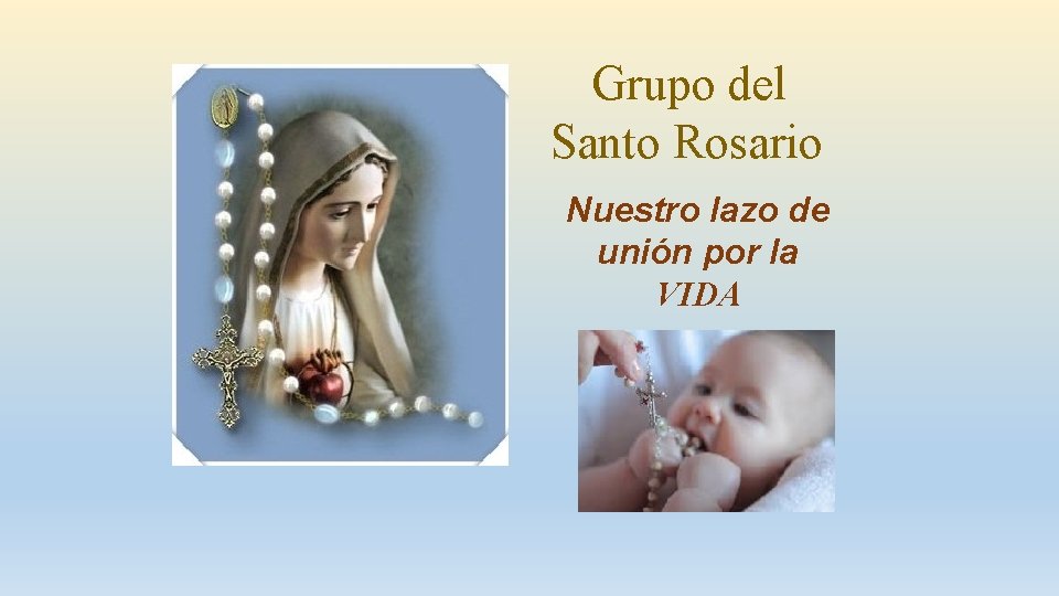 Grupo del Santo Rosario Nuestro lazo de unión por la VIDA 