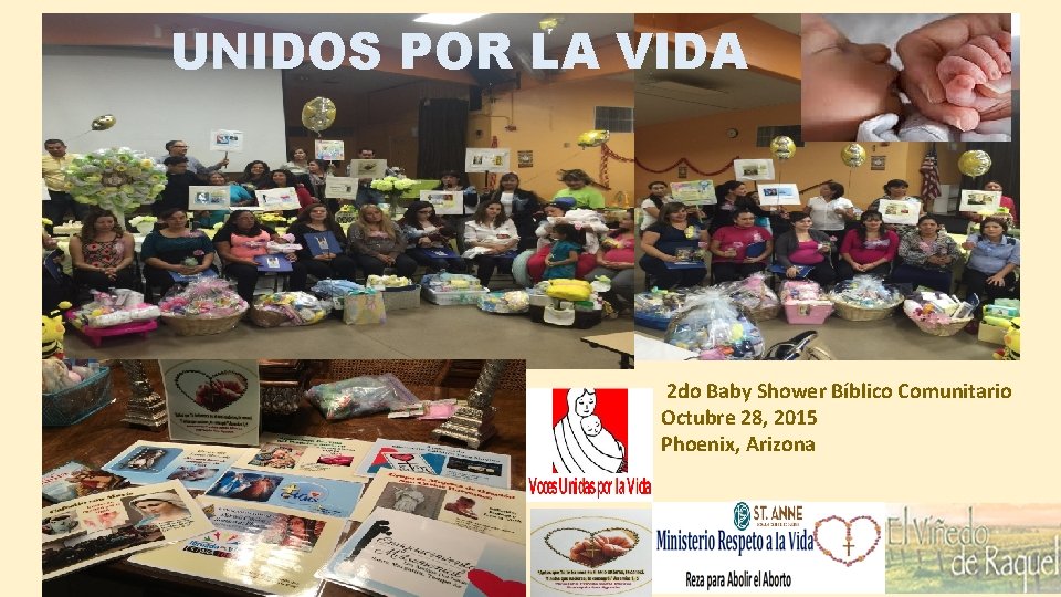 UNIDOS POR LA VIDA 2 do Baby Shower Bíblico Comunitario Octubre 28, 2015 Phoenix,