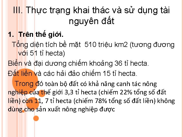 III. Thực trạng khai thác và sử dụng tài nguyên đất 1. Trên thế