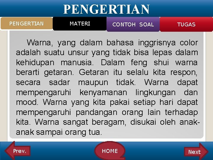 PENGERTIAN MATERI CONTOH SOAL TUGAS Warna, yang dalam bahasa inggrisnya color adalah suatu unsur