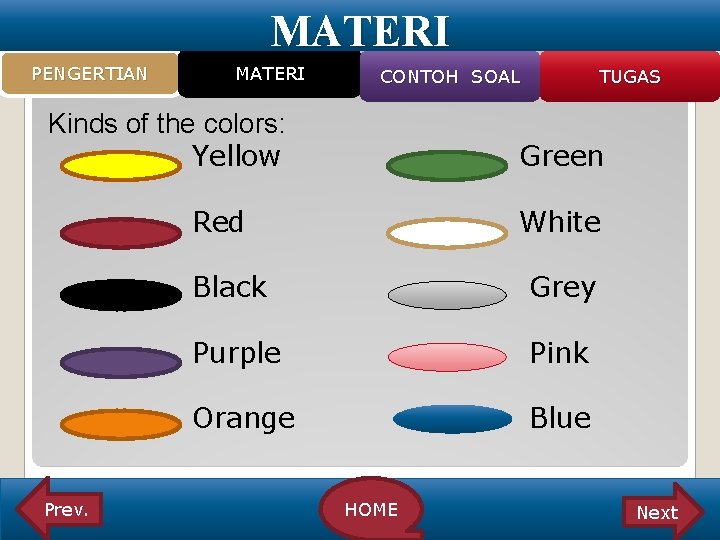MATERI PENGERTIAN MATERI CONTOH SOAL Kinds of the colors: Yellow Green Red Prev. TUGAS