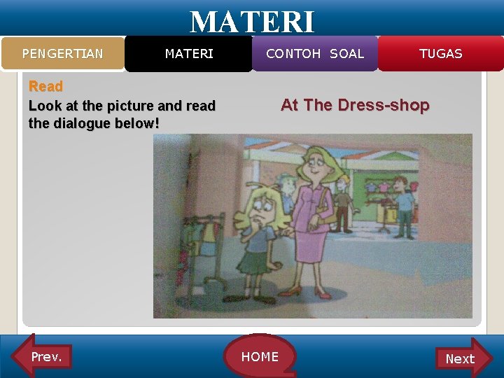 MATERI PENGERTIAN MATERI CONTOH SOAL Read Look at the picture and read the dialogue