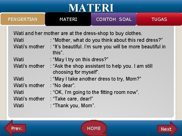 MATERI PENGERTIAN MATERI CONTOH SOAL TUGAS Wati and her mother are at the dress-shop