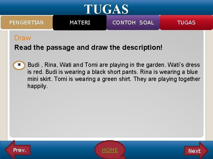 TUGAS PENGERTIAN MATERI CONTOH SOAL TUGAS Draw Read the passage and draw the description!