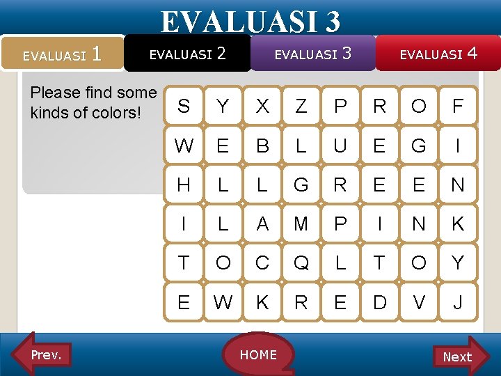 EVALUASI 3 EVALUASI 1 EVALUASI Please find some kinds of colors! Prev. 2 EVALUASI