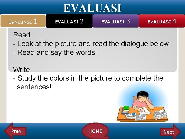 EVALUASI 1 EVALUASI 2 EVALUASI 3 EVALUASI 4 Read - Look at the picture