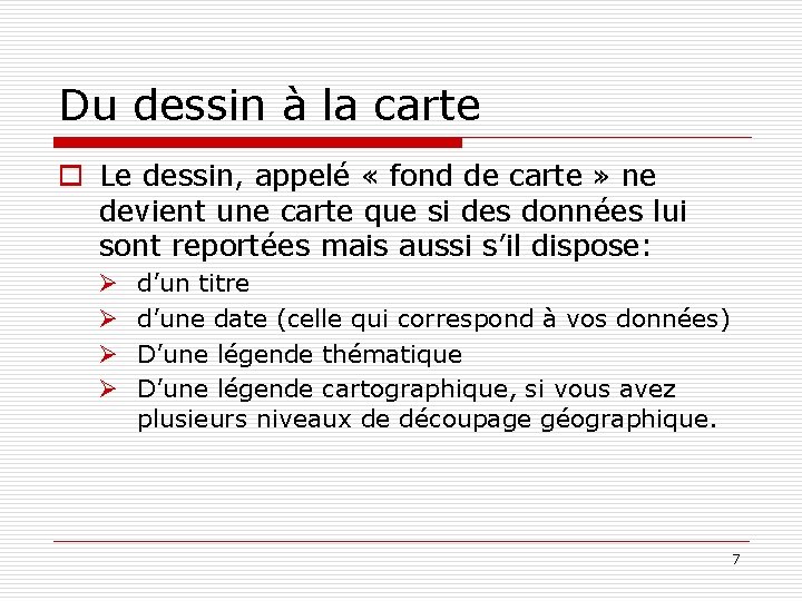 Du dessin à la carte o Le dessin, appelé « fond de carte »