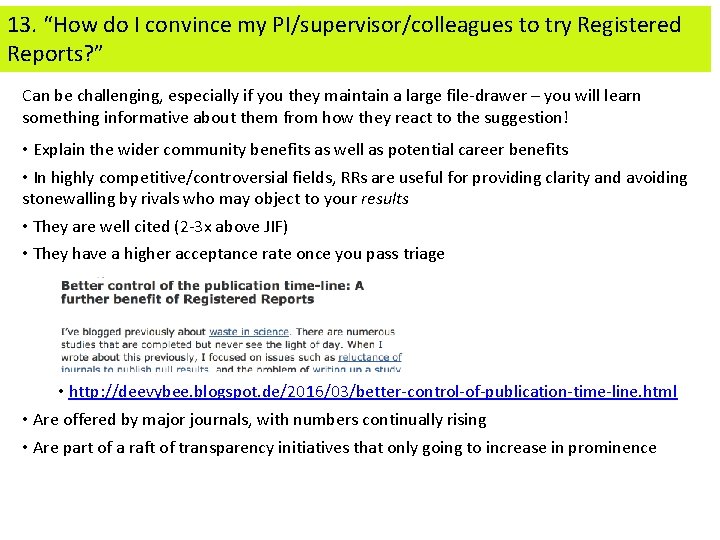 13. “How do I convince my PI/supervisor/colleagues to try Registered Reports? ” Can be