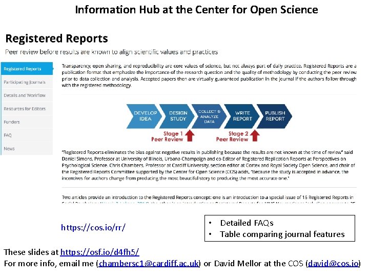 Information Hub at the Center for Open Science https: //cos. io/rr/ • Detailed FAQs