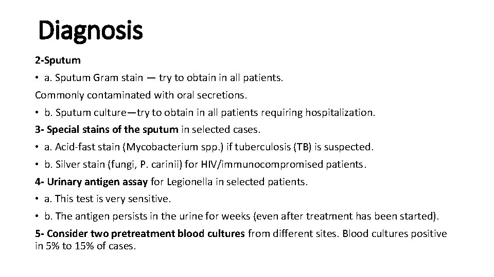 Diagnosis 2 -Sputum • a. Sputum Gram stain — try to obtain in all