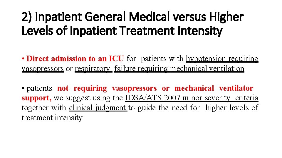 2) Inpatient General Medical versus Higher Levels of Inpatient Treatment Intensity • Direct admission