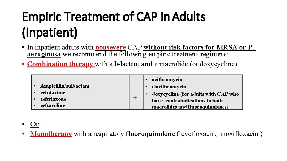 Empiric Treatment of CAP in Adults (Inpatient) • In inpatient adults with nonsevere CAP