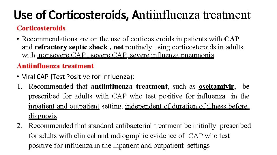 Use of Corticosteroids, Antiinfluenza treatment Corticosteroids • Recommendations are on the use of corticosteroids