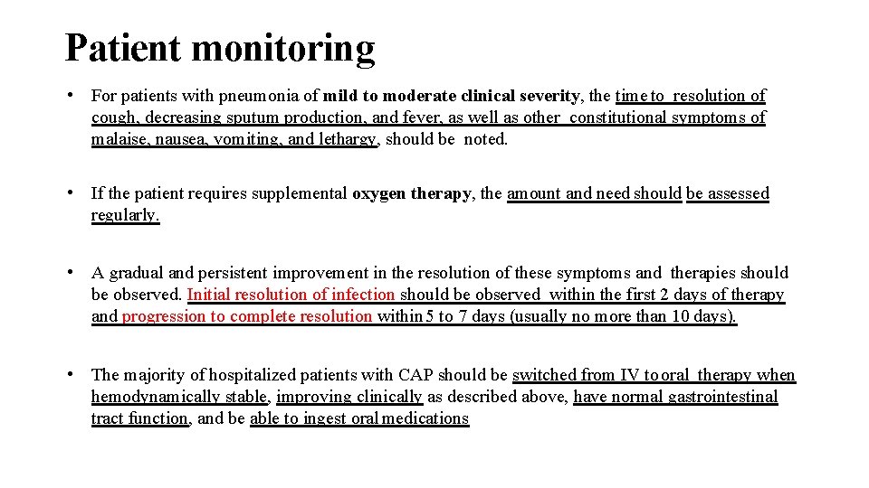 Patient monitoring • For patients with pneumonia of mild to moderate clinical severity, the