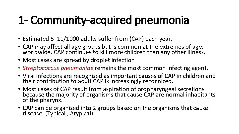 1 - Community-acquired pneumonia • Estimated 5– 11/1000 adults suffer from (CAP) each year.