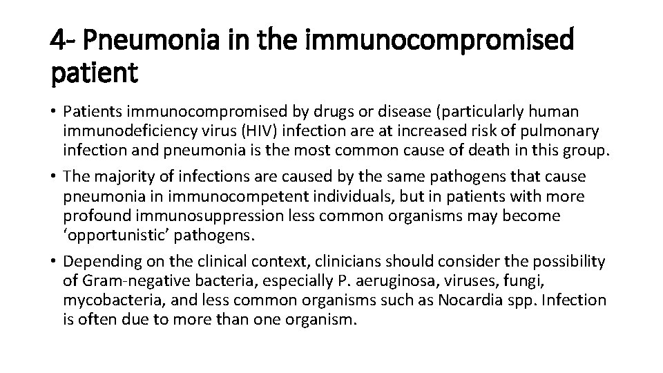 4 - Pneumonia in the immunocompromised patient • Patients immunocompromised by drugs or disease 4 - Pneumonia in the immunocompromised patient • Patients immunocompromised by drugs or disease