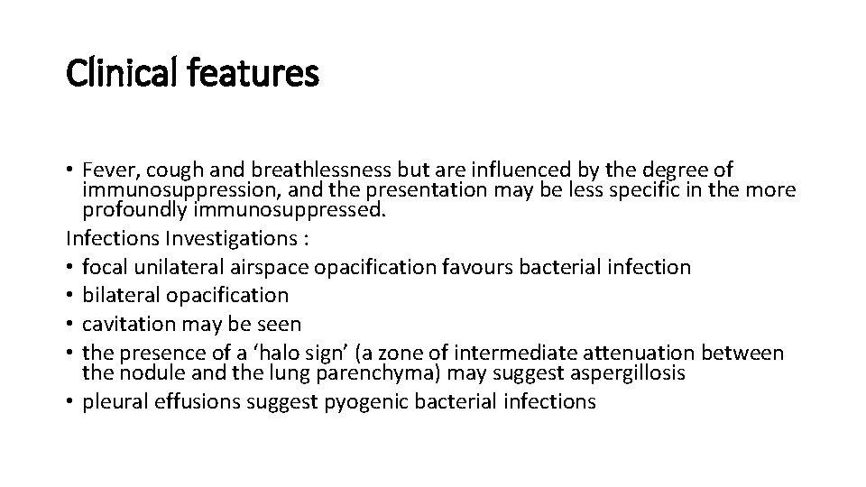 Clinical features • Fever, cough and breathlessness but are influenced by the degree of Clinical features • Fever, cough and breathlessness but are influenced by the degree of