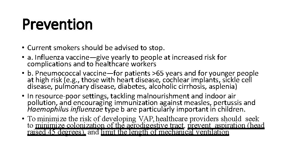 Prevention • Current smokers should be advised to stop. • a. Influenza vaccine—give yearly