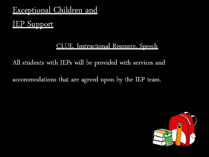 Exceptional Children and IEP Support CLUE, Instructional Resource, Speech All students with IEPs will