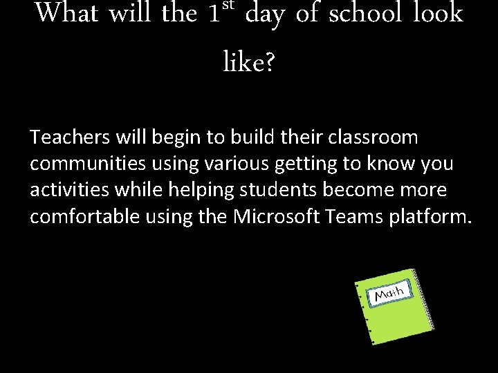 What will the st 1 day of school look like? Teachers will begin to