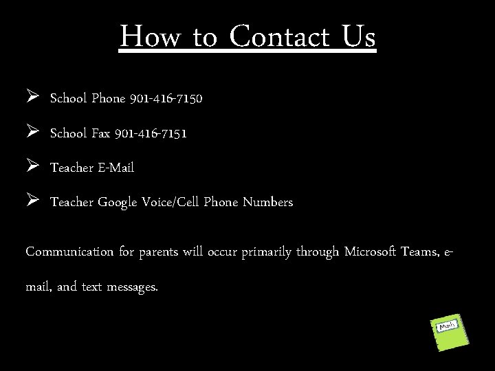 How to Contact Us Ø School Phone 901 -416 -7150 Ø School Fax 901