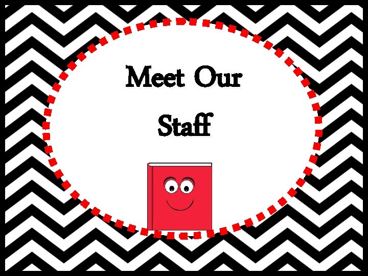 Meet Our Staff 