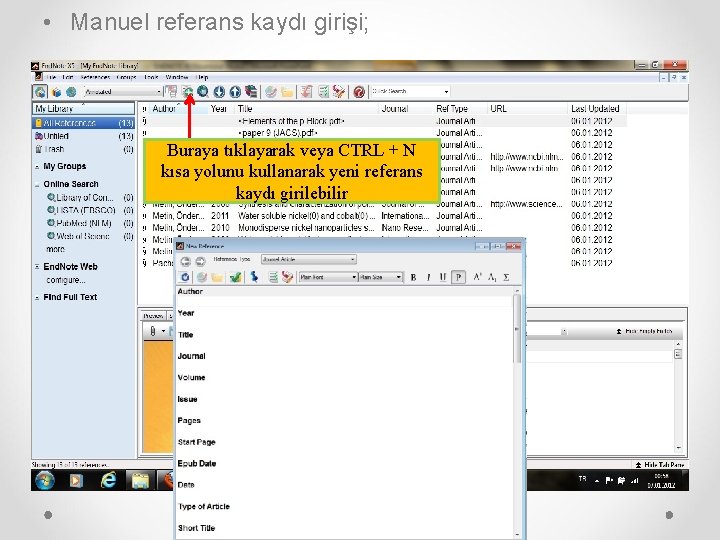  • Manuel referans kaydı girişi; Buraya tıklayarak veya CTRL + N kısa yolunu