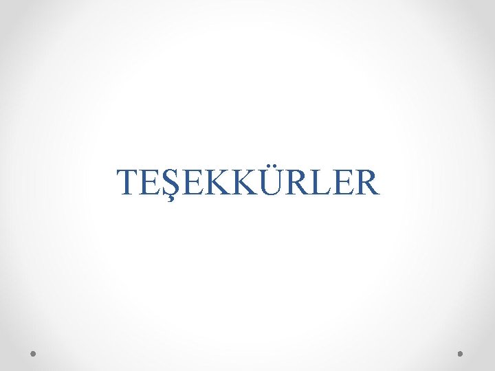 TEŞEKKÜRLER 