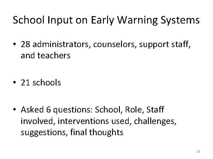 School Input on Early Warning Systems • 28 administrators, counselors, support staff, and teachers