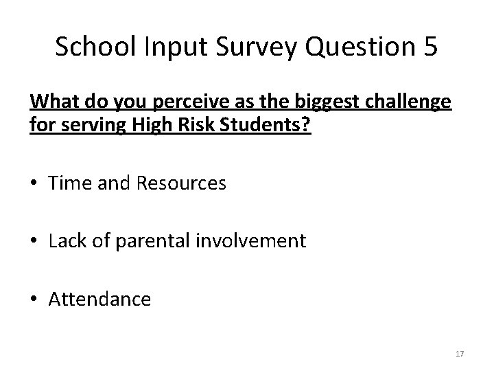 School Input Survey Question 5 What do you perceive as the biggest challenge for