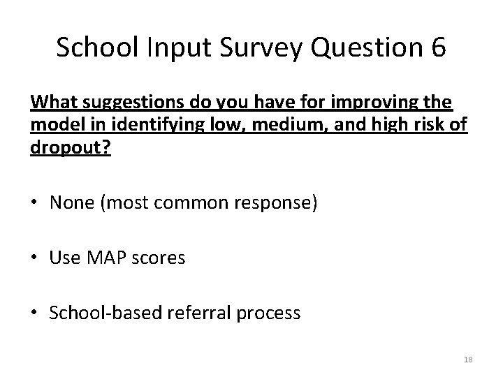 School Input Survey Question 6 What suggestions do you have for improving the model