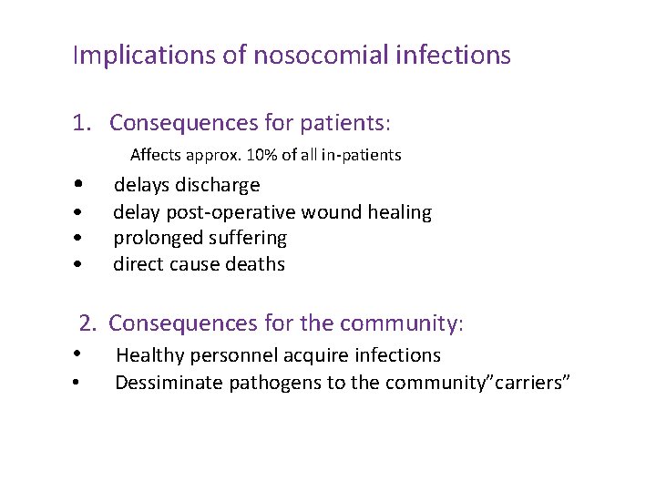 Implications of nosocomial infections 1. Consequences for patients: Affects approx. 10% of all in-patients