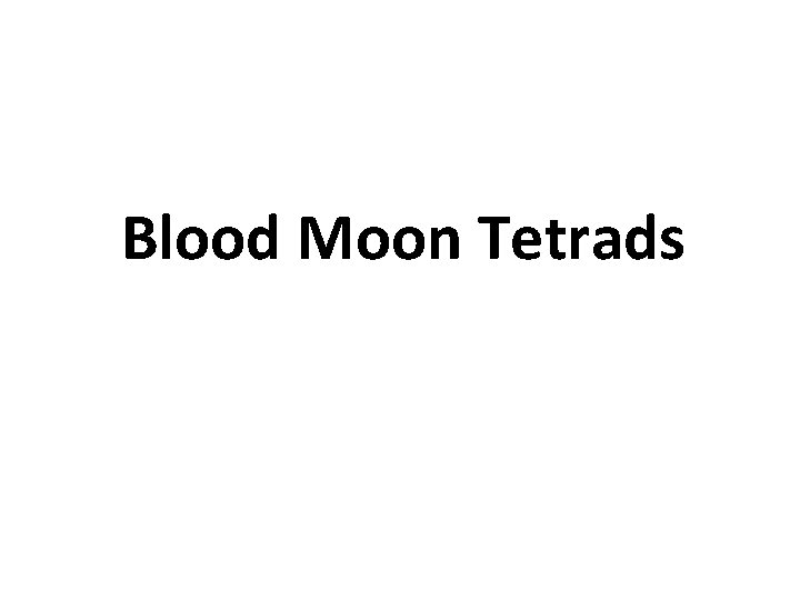 Blood Moon Tetrads 